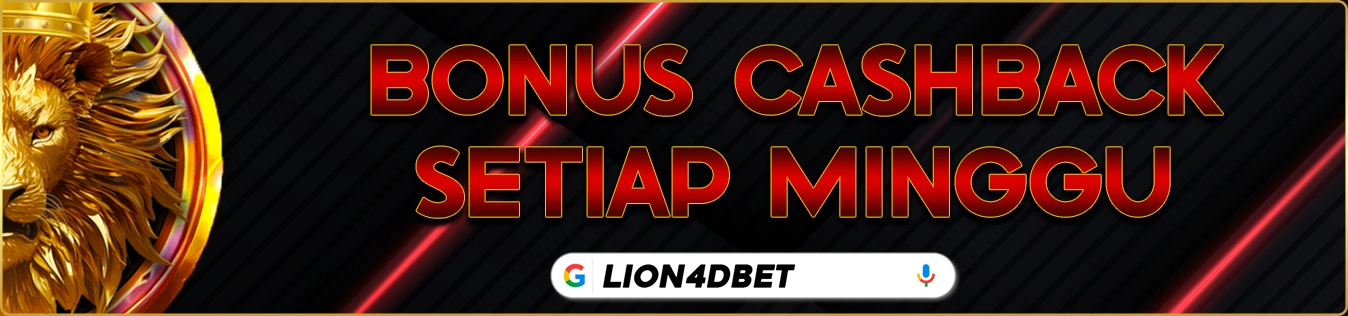 BONUS CASHBACK SETIAP MINGGU DI LION4DBET