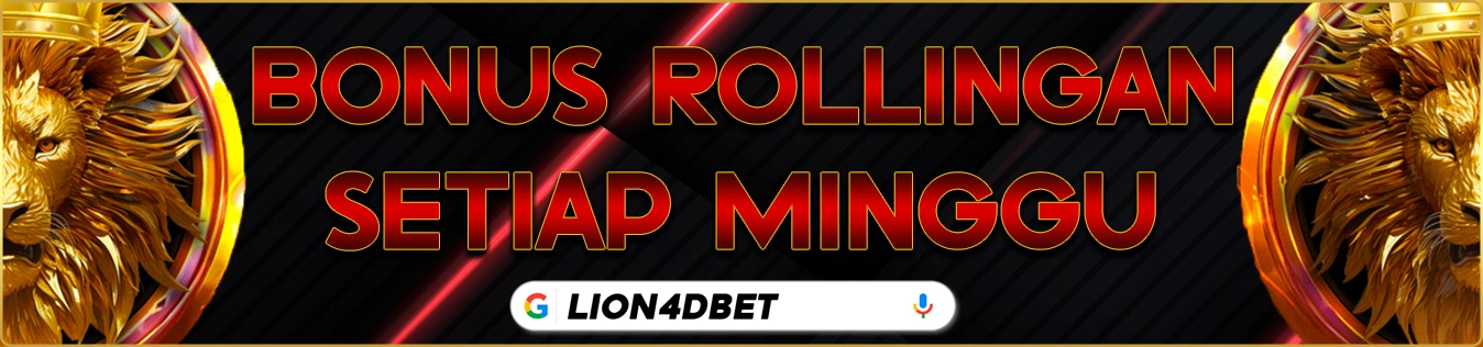 BONUS ROLLINGAN SETIAP MINGGU DI LION4DBET